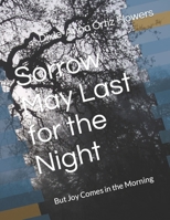 Sorrow May Last for the Night: But Joy Comes in the Morning B0CVB7MK6B Book Cover