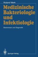 Medizinische Bakteriologie Und Infektiologie: Basiswissen Und Diagnostik 3540521224 Book Cover