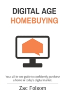 Digital Age Homebuying: Your all-in-one guide to confidently purchase a home in today's digital market. null Book Cover