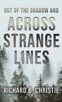 Out of the Shadow and Across Strange Lines 1984564595 Book Cover