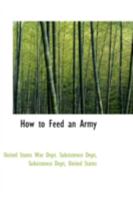 How to Feed an Army 134077609X Book Cover