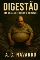 Digestão: Um Romance Urbano Horrível (Portuguese Edition) B0F9WM36KX Book Cover
