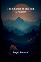 The Chariot of the Sun: A fantasy 9366388108 Book Cover