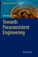 Towards Paraconsistent Engineering 3319820958 Book Cover