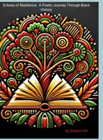 Echoes of Resilience: A Poetic Journey Through Black History 1300454849 Book Cover