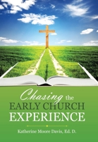 Chasing the Early Church Experience 1664208100 Book Cover
