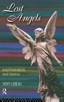 Lost Angels: Psychoanalysis and Cinema 0415107210 Book Cover