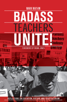 Badass Teachers Unite!: Writing on Education, History, and Youth Activism 1608463613 Book Cover