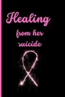 Healing from her suicide B0GL2JFZGT Book Cover