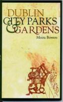 Dublin City Parks & Gardens 1901866297 Book Cover