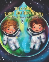 Leo & Gabe's Rainy Day Adventures: The Outer Space Adventure B0C6BQHRZS Book Cover