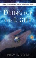 Dying for the Light 1627472061 Book Cover