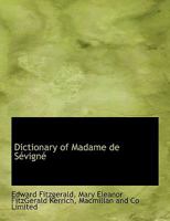 Dictionary of Madame de Sévigné 1018290923 Book Cover