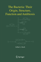 The Bacteria: Their Origin, Structure, Function and Antibiosis 1402032056 Book Cover