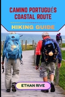CAMINO PORTUGUÉS COASTAL ROUTE HIKING GUIDE (Journeys Through Nature, Culture, and Timeless Landscapes) B0G6WGP8V7 Book Cover