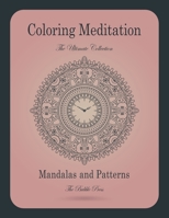 Coloring Meditation: The Ultimate collection: 100 Beautiful Mandalas. Egyptian Mandalas, Decorative, Ancient, Steampunk, Indian, Complex, A B08BGLVQF6 Book Cover