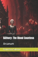 Báthory: The Blood Countess: Arcanum - English Edition B0GWHGLXC3 Book Cover