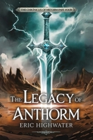 The Legacy of Anthorm (The Chronicles of Metorm) B0GCBJJ4KJ Book Cover