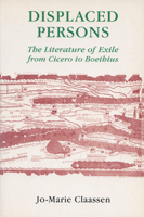 Displaced Persons: The Literature of Exile from Cicero to Boethius (Wisconsin Studies in Classics) 0299166449 Book Cover