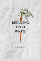 Reducing Food Waste B08ZF2YGM6 Book Cover
