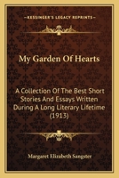 My Garden Of Hearts: A Collection Of The Best Short Stories And Essays Written During A Long Literary Lifetime 1104298600 Book Cover
