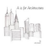 A is for Architecture 1300723270 Book Cover