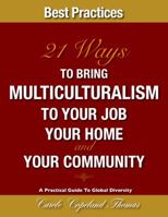 21 Ways To Bring Multiculturalism To Your Job Your Home And Your Community 0974128317 Book Cover