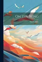 On the Wing 1022669567 Book Cover