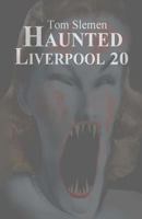 Haunted Liverpool 20 1496116046 Book Cover