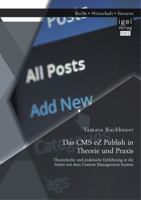 Das CMS EZ Publish in Theorie Und Praxis: Theoretische Und Praktische Einfuhrung in Die Arbeit Mit Dem Content Management System 3954851644 Book Cover