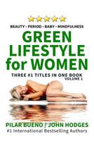 Heal Your Life: Green Lifestyle for Women: Beauty Period Baby Mindfulness 154323769X Book Cover