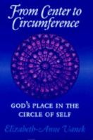 From Center to Circumference: God's Place in the Circle of Self 0809136236 Book Cover