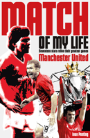 Manchester United Match of My Life: Red Devils Relive Their Favourite Games 190805168X Book Cover
