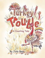 Turkey Trouble: A Counting Tale -Thanksgiving Counting Book for Children and Preschoolers 0988391414 Book Cover