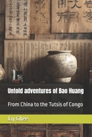 Untold adventures of Bao Huang: From China to the Tutsis of Congo B0FGHX6CKW Book Cover