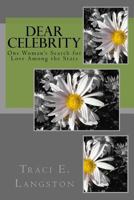 Dear Celebrity: One Woman's Search for Love Among the Stars 1542530059 Book Cover