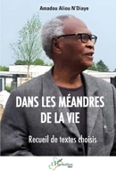 Dans les méandres de la vie: Recueil de textes choisis (Harmattan Mali) (French Edition) 2336432722 Book Cover