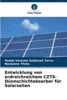 Entwicklung von erdreichreichem CZTS-Dünnschichtabsorber für Solarzellen 6204706195 Book Cover