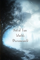 Veil of Two Worlds (Paranormal) B0DS61HV1P Book Cover