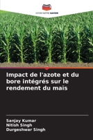Impact de l'azote et du bore intégrés sur le rendement du maïs (French Edition) 6209073301 Book Cover