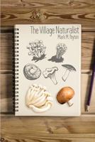 The Village Naturalist 1480946230 Book Cover