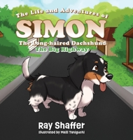 The Life and Adventures Of SIMON, The Long-haired Dachshund: The Big Highway B0F647FT2N Book Cover