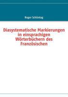 Diasystematische Markierungen in einsprachigen Wörterbüchern des Französischen 3839112354 Book Cover