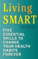 Living SMART: Five Essential Skills to Change Your Health Habits Forever 153204156X Book Cover
