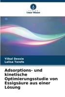 Adsorptions- und kinetische Optimierungsstudie von Essigsäure aus einer Lösung (German Edition) 6207065425 Book Cover
