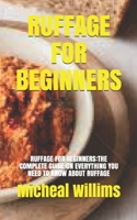 Ruffage for Beginners: Ruffage for Beginners: The Complete Guide on Everything You Need to Know about Ruffage B093B8HBKM Book Cover