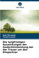 Die langfristigen Auswirkungen der Gedächtnisleistung bei der Trauer um den Ehepartner (German Edition) 6209754651 Book Cover