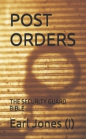 POST ORDERS: THE SECURITY GUARD BIBLE B0FS259YQJ Book Cover