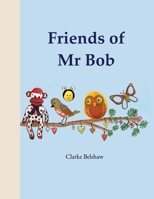 Friends of Mr Bob 1912765721 Book Cover