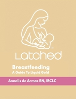 Breastfeeding: A Guide To Liquid Gold B0DBKDDL3S Book Cover